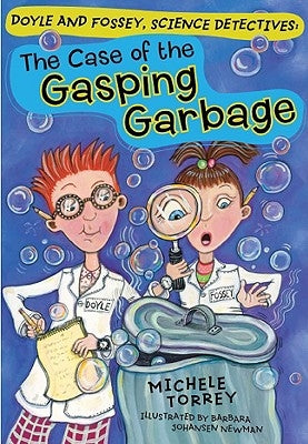 The Case of the Gasping Garbage by Torrey, Michele