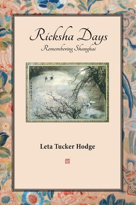 Ricksha Days by Hodge, Leta Tucker