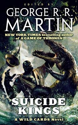 Suicide Kings: A Wild Cards Novel by Martin, George R. R.