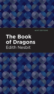 The Book of Dragons by Nesbit, Edith