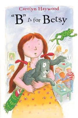 B Is for Betsy by Haywood, Carolyn
