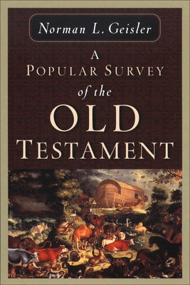 A Popular Survey of the Old Testament by Geisler, Norman L.