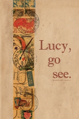Lucy, go see. by Maili, Marianne