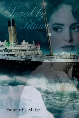 Saved by Titanic by Maise, Samantha