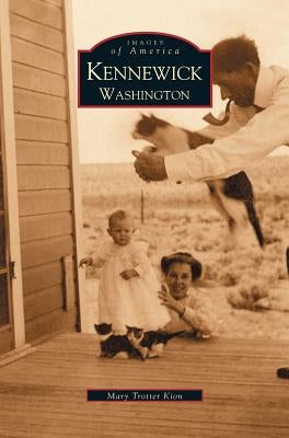 Kennewick Washington by Kion-Trotter, Mary
