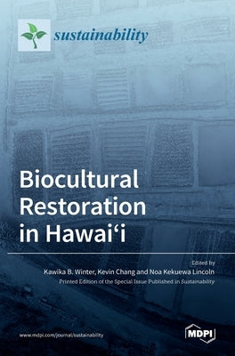 Biocultural Restoration in Hawai'i by B. Winter, Kawika