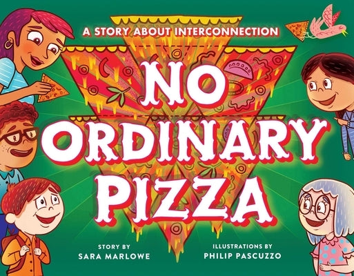 No Ordinary Pizza: A Story about Interconnection by Marlowe, Sara