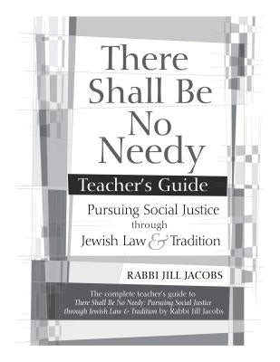 There Shall Be No Needy Teacher's Guide by Jacobs, Jill