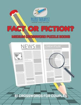 Fact or Fiction? Medium Crossword Puzzle Books 81 Crosswords for Couples by Puzzle Therapist