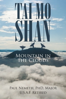 Tai Mo Shan: Mountain in the Clouds by Nemeth Major U. S. a. F. Retired, Paul