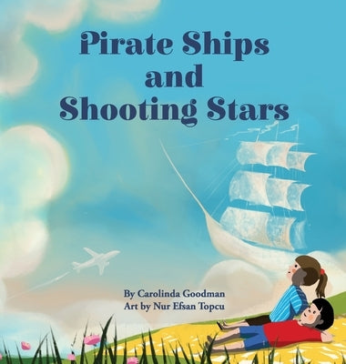Pirate Ships and Shooting Stars by Goodman, Carolinda