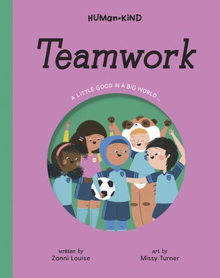 Human Kind: Teamwork by Louise, Zanni