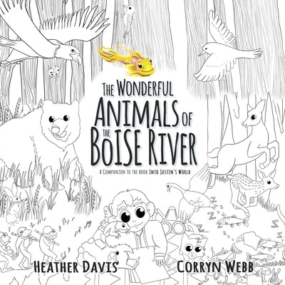 The Wonderful Animals of the Boise River: A companion to the book Into Justin's World by Davis, Heather Lyn
