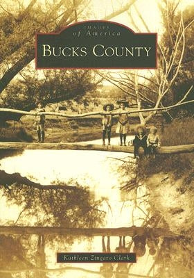 Bucks County by Zingaro Clark, Kathleen