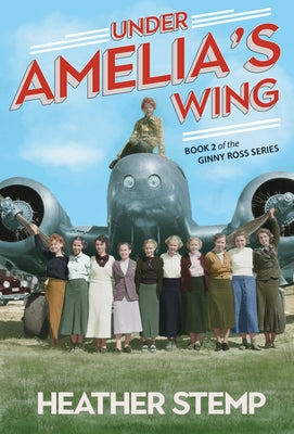 Under Amelia's Wing: Book 2 in the Ginny Ross Series by Stemp, Heather