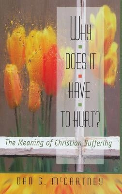Why Does It Have to Hurt? by McCartney, Dan G.