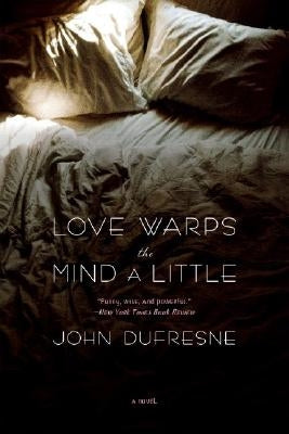 Love Warps the Mind a Little by DuFresne, John