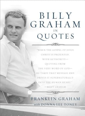 Billy Graham in Quotes by Graham, Franklin