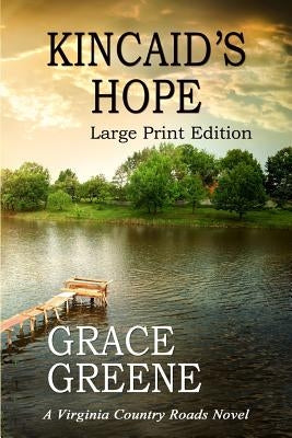 Kincaid's Hope (Large Print): A Virginia Country Roads Novel by Greene, Grace