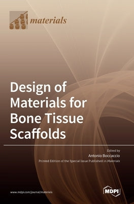 Design of Materials for Bone Tissue Scaffolds by Boccaccio, Antonio