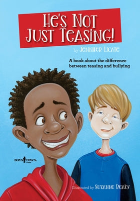 He's Not Just Teasing: A Book about the Difference Between Teasing and Bullying by Licate, Jennifer