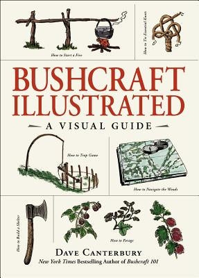 Bushcraft Illustrated: A Visual Guide by Canterbury, Dave