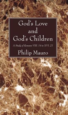 God's Love and God's Children by Mauro, Philip
