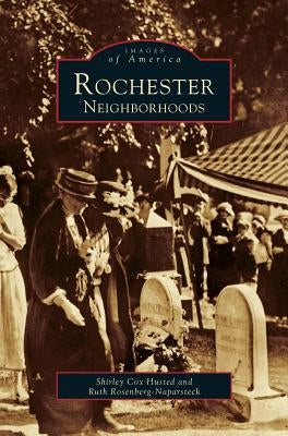 Rochester Neighborhoods by Husted, Shirley Cox