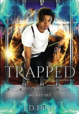 The Excluded: Trapped by Hines, J. D.