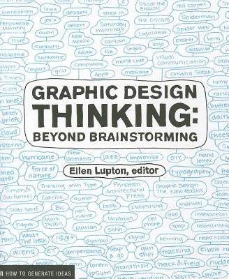 Graphic Design Thinking: Beyond Brainstorming by Lupton, Ellen
