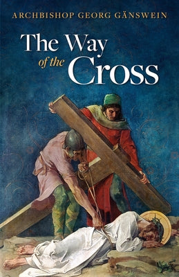 Way of the Cross (Ganswein) by Gänswein, Georg