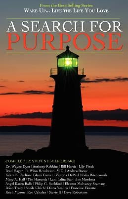 Wake Up . . . Live the Life You Love: A Search for Purpose by E, Steven