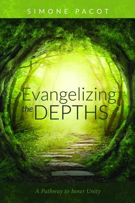 Evangelizing the Depths by Pacot, Simone