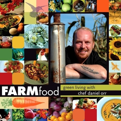 Farmfood: Green Living with Chef Daniel Orr by Orr, Daniel