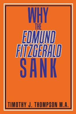 Why the Edmund Fitzgerald Sank by Thompson Ma, Timothy J.