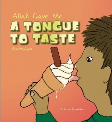 Allah Gave Me a Tongue to Taste by Jones, Ayesha