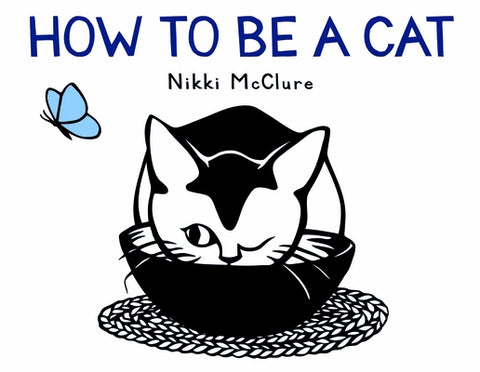 How to Be a Cat by McClure, Nikki