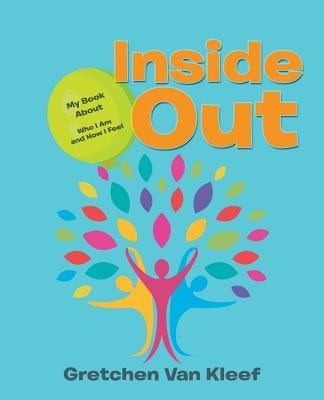 Inside Out: My Book about Who I Am and How I Feel by Van Kleef, Gretchen