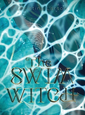 The Swim Witch by Larson, Christina