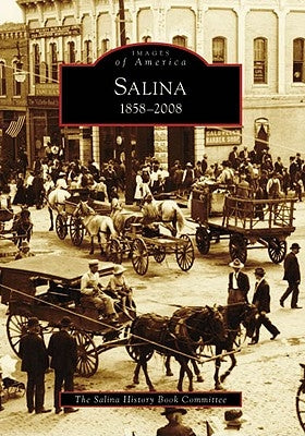Salina, 1858-2008 by Salina History Book Committee