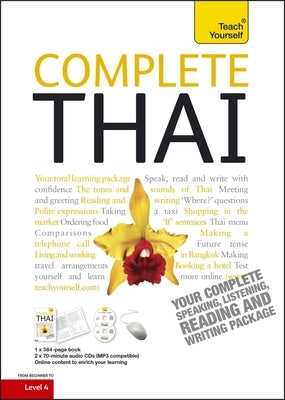 Complete Thai Beginner to Intermediate Course: Learn to Read, Write, Speak and Understand a New Language by Smyth, David