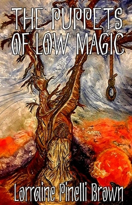 The Puppets of Low Magic by Brown, Lorraine Pinelli