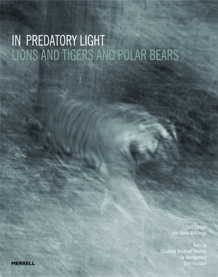 In Predatory Light: Lions and Tigers and Polar Bears by Christo, Cyril