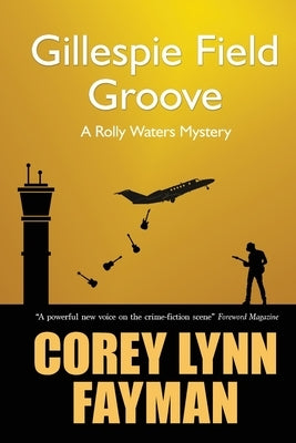 Gillespie Field Groove by Fayman, Corey Lynn