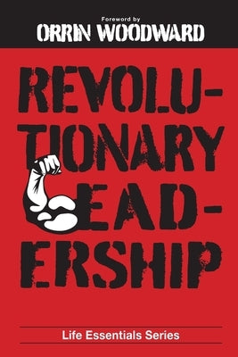 Revolutionary Leadership by Life Leadership