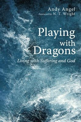 Playing with Dragons by Angel, Andrew R.