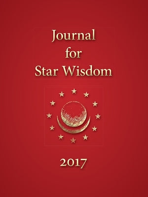 Journal for Star Wisdom 2017 by Powell, Robert