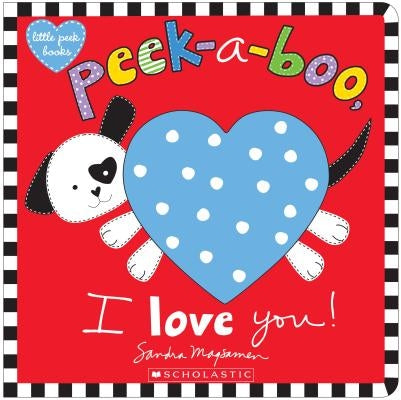 Peek-A-Boo, I Love You! by Magsamen, Sandra