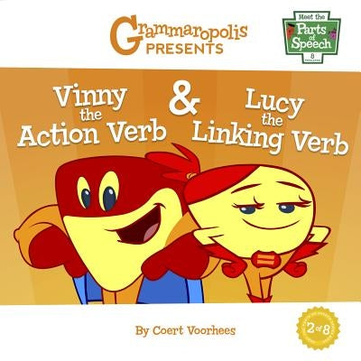 Vinny the Action Verb & Lucy the Linking Verb: Grammaropolis by Voorhees, Coert