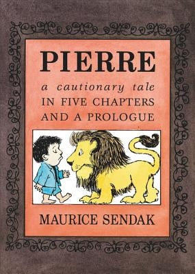 Pierre Board Book: A Cautionary Tale in Five Chapters and a Prologue by Sendak, Maurice